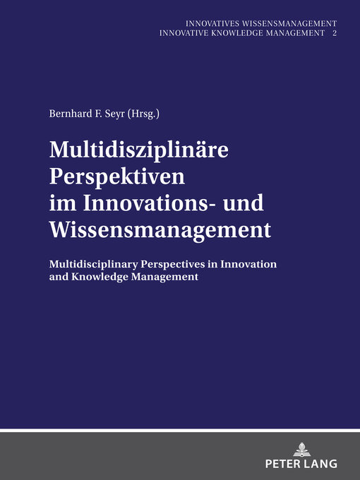 Title details for Multidisziplinaere Perspektiven im Innovations- und Wissensmanagement by Bernhard Seyr - Available